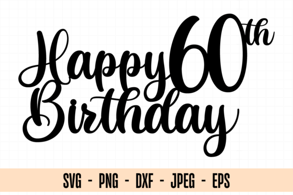 Download Happy 60th Birthday Svg, 60th Birthday - Premium Resources